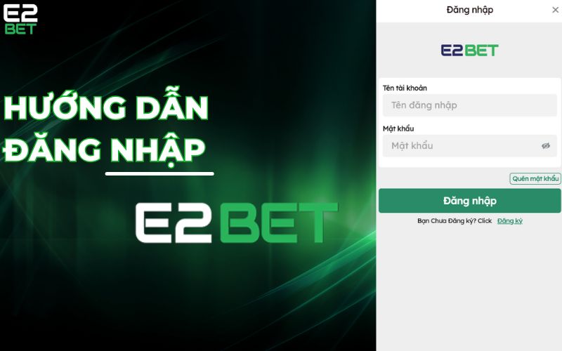 Hướng Dẫn Cách Đăng Nhập E2BET Chi Tiết Dành Cho Người Chơi